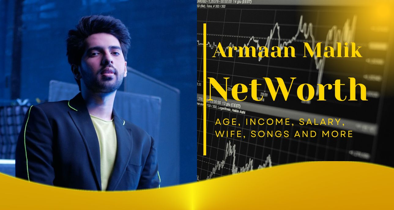 Armaan Malik Net Worth 2023 – Age, Income, Salary, Wife, Songs and more