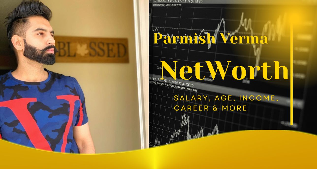Parmish Verma Net Worth 2023 – Salary, Age, Income, Career & more